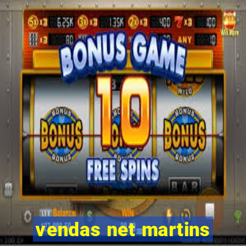 vendas net martins